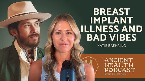 441: Breast Implant Illness, Detox and Being Your Own Advocate | Katie Baehring