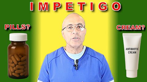 Impetigo: Cream or Pill? What Really Works Best.