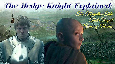The Hedge Knight Explained: The Forgotten Tale That Shaped Game of Thrones