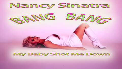 Nancy Sinatra - Bang Bang (My Baby Shot Me Down) -Karaoke