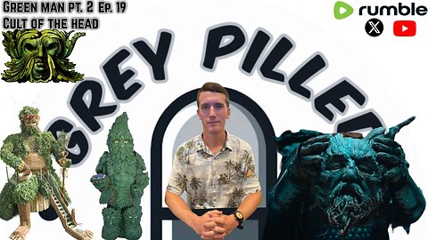 EP. 119 - The Green Man pt.2: Cult of the Head