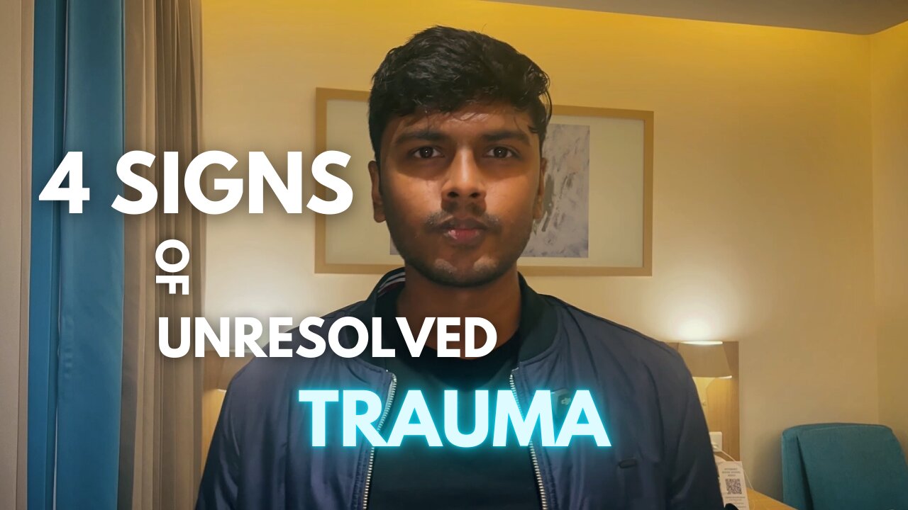 4 Signs You Have Unresolved Trauma