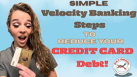 The 3 Simple Steps to CRUSH Credit Card Debt with Velocity Banking