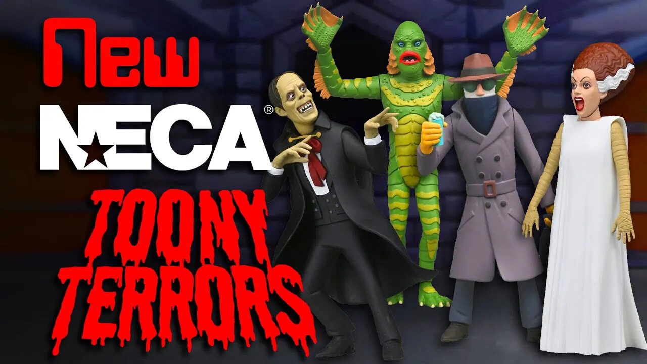 New NECA Toony Terrors (Invisible Man, Bride of Frankenstein, Creature, and Phantom of the Opera)
