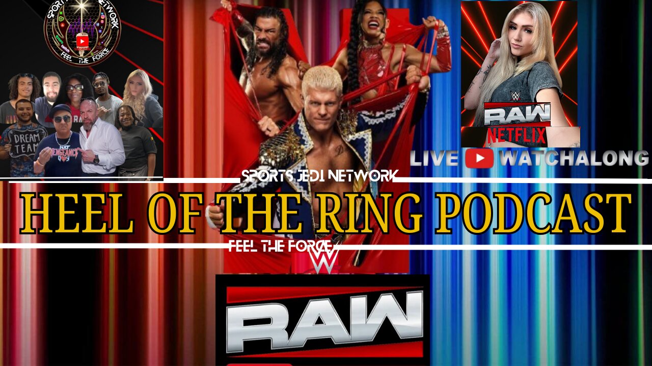 LIVE WATCHALONG: WWE RAW ON NETFLIX WRESTLING HEEL OF THE RING PODCAST Live