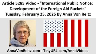 International Public Notice: Development of the Foreign Aid Rackets By Anna Von Reitz