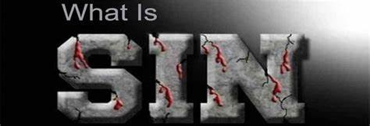 Sin- What is it? It's not what you think. You won't understand the Bible if you don't know it. 2025