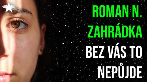 Roman N. Zahrádka: Bez vás to nepůjde