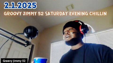 2.1.2025 - Groovy Jimmy Corporation - Groovy Jimmy 52 Saturday evening chillin