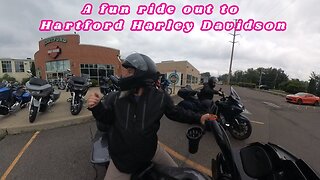 A fun ride out to Hartford Harley Davidson