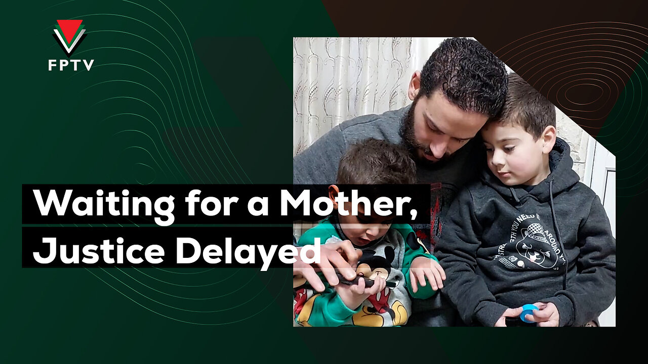 Waiting for a Mother, Justice Delayed