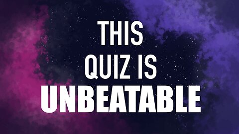 Unbeatable Knowledge Quiz