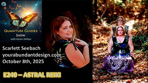 Quantum Guides Show E240 Scarlett Seebach – ASTRAL REIKI