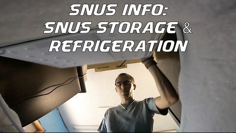 Snus Info: Snus Storage & Refrigeration