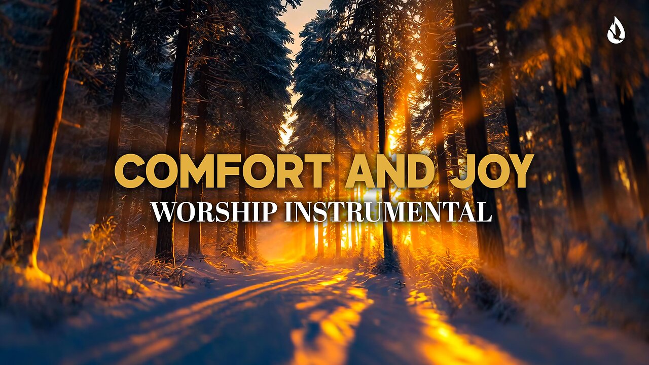 Comfort and Joy - 1 Hour Soaking Instrumental