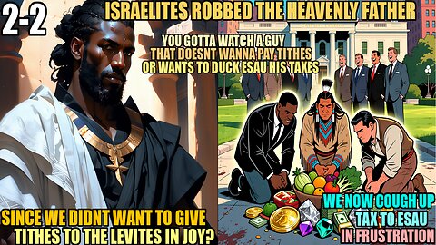 Why Paying Taxes To Esau Is Biblically A Good Thing (Punishment For Us) Tithes We Owed Levites 2-2