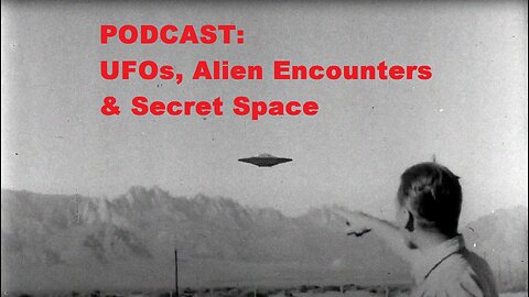 UFOs, Alien Encounters & Secret Space