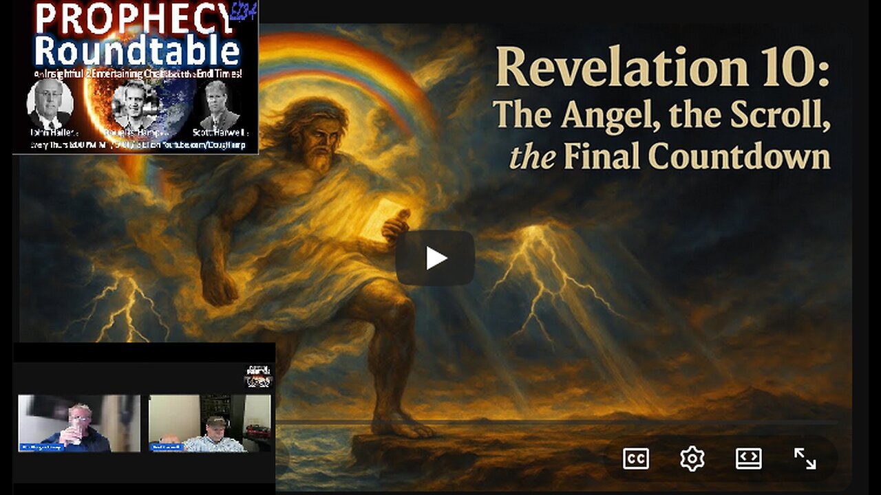 Revelation 10_ The Angel, the Scroll, and the Final Countdown Prophecy Roundtabl