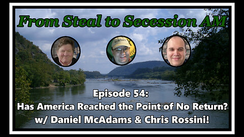 From Steal to Secession AM - Ep. 54: Has America Reached the Point of No Return?