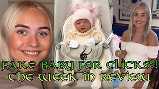 CONTENT CREATOR FAKE BABY MAMA EXPOSED! | THE WEEK IN REVIEW
