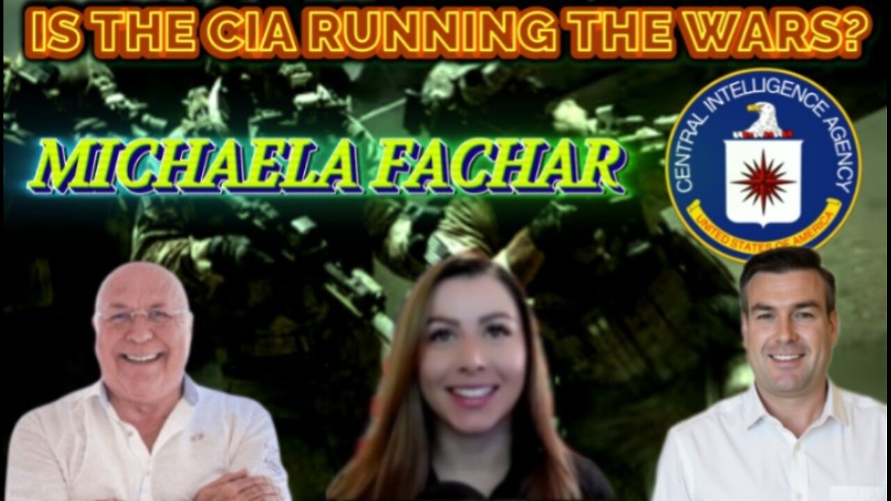 IS THE CIA RUNNING THE WARS WITH MICHAELA FACHAR & PAUL BROOKER