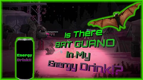 Is There BAT GUANO In My Energy Drink!? / Star Renegades R1 E7