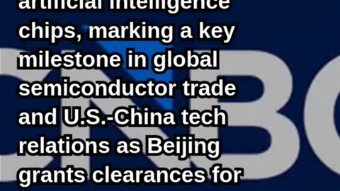 Landmark Nvidia Chip Approval by China