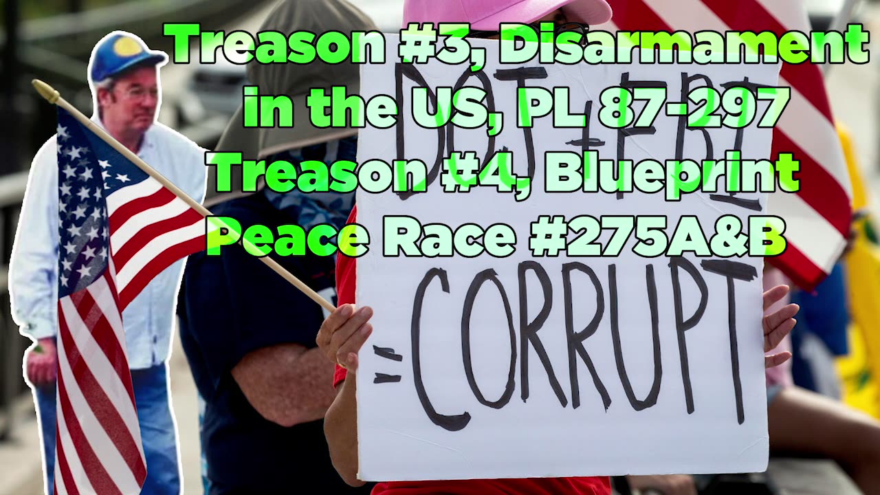 Treason #3 & 4, Disarmament in the US, Blueprint Peace Race #275A&B