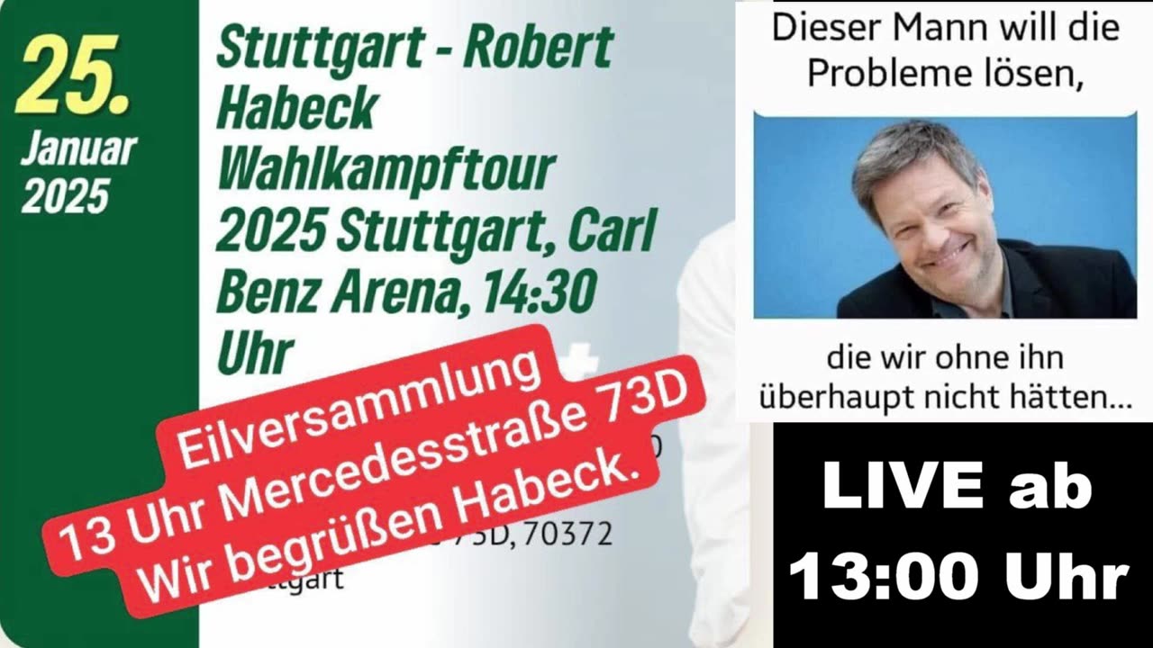 Werbung - Stuttgart - 25.01.2025 - Livestream - Robert Habeck - Wie Wird er in Stuttgart Begrüßt?