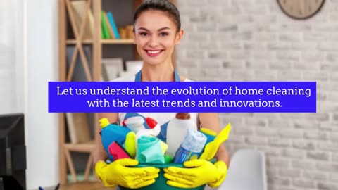 How Home Cleaning Practices Have Changed Over Time