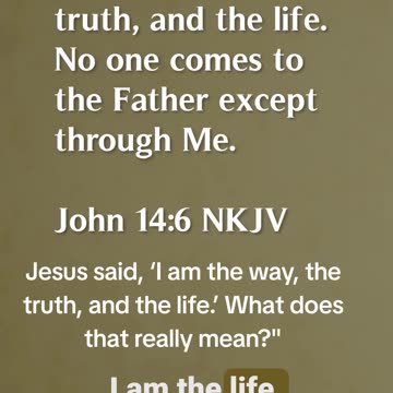 Jesus said, ‘I am the way, the truth, and the life.’ But what does that really mean for us?"