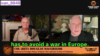 DOUGLAS MACGREGOR: Putin has worked to AVIOD A WAR in Europe for 50 years