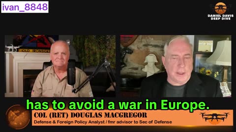 DOUGLAS MACGREGOR: Putin has worked to AVIOD A WAR in Europe for 50 years