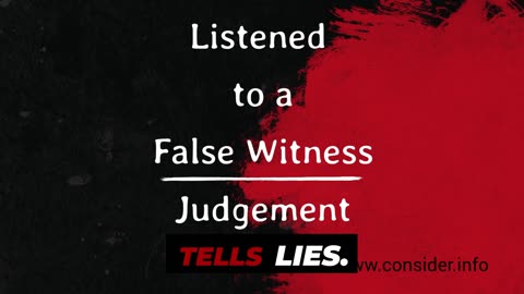 Judgement Upon Those Who Listen To A False Witness