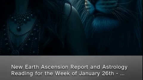 New Earth Ascension Report & Astrology Reading Week of Jan 26th - Feb 1st 2025 (clip from patreon)