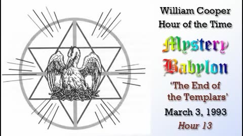 Milton William Cooper - Mystery Babylon - Hour 13 - The End of the Templars