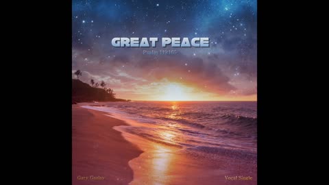 GREAT PEACE – (Psalm 119:165)