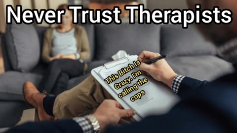 Never Trust Therapists