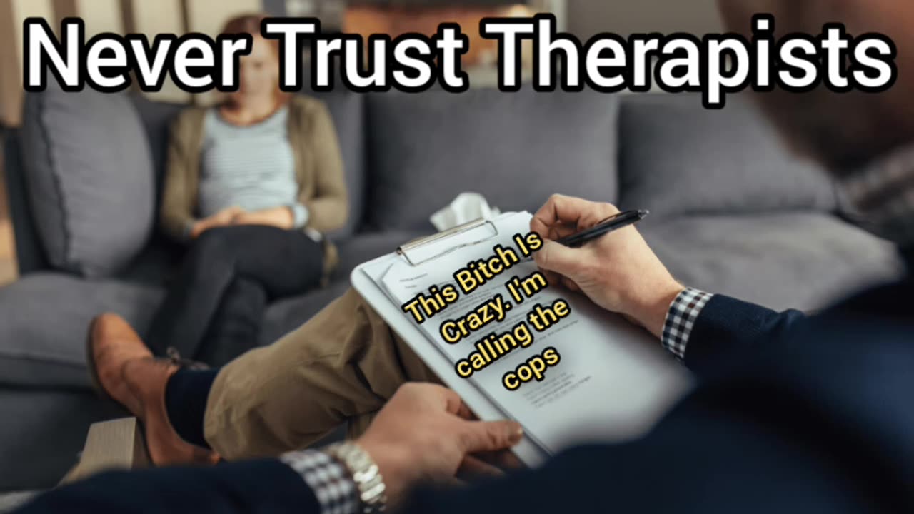 Never Trust Therapists