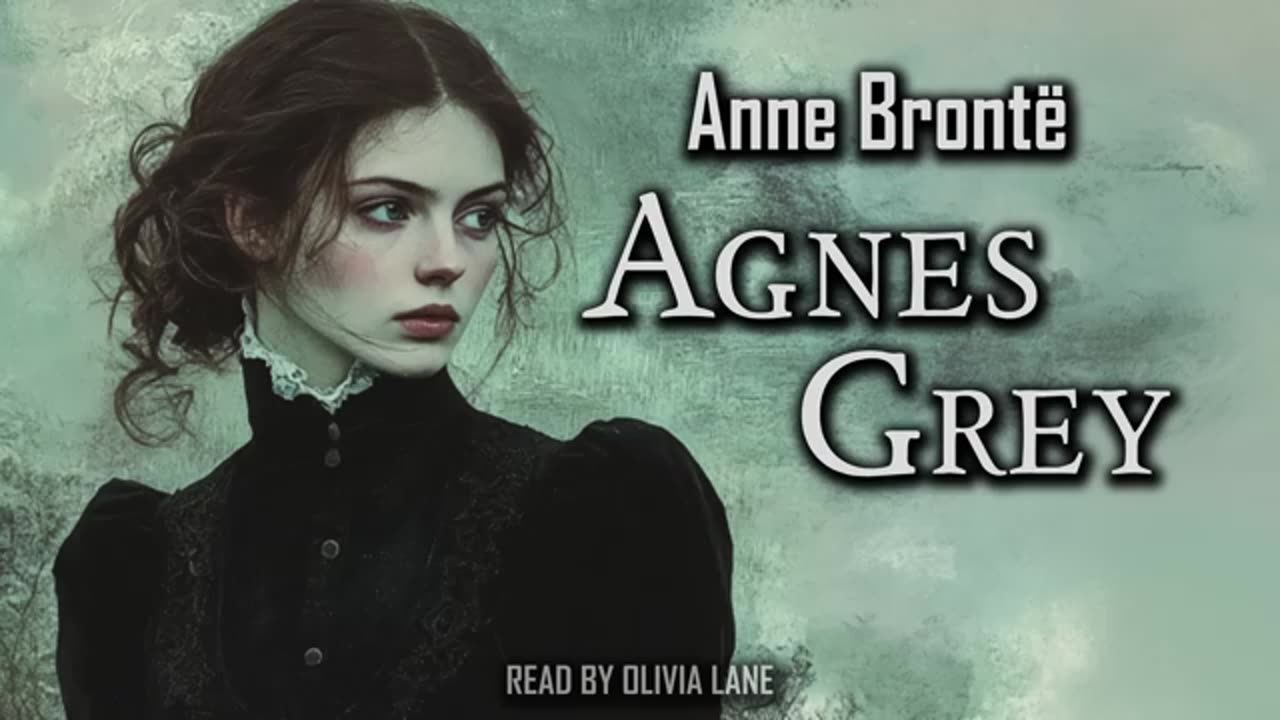 Agnes Grey by Anne Bronte | Full Audiobook