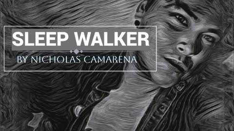 Music: Sleep Walker (Original Instrumental) by Nicholas Camarena