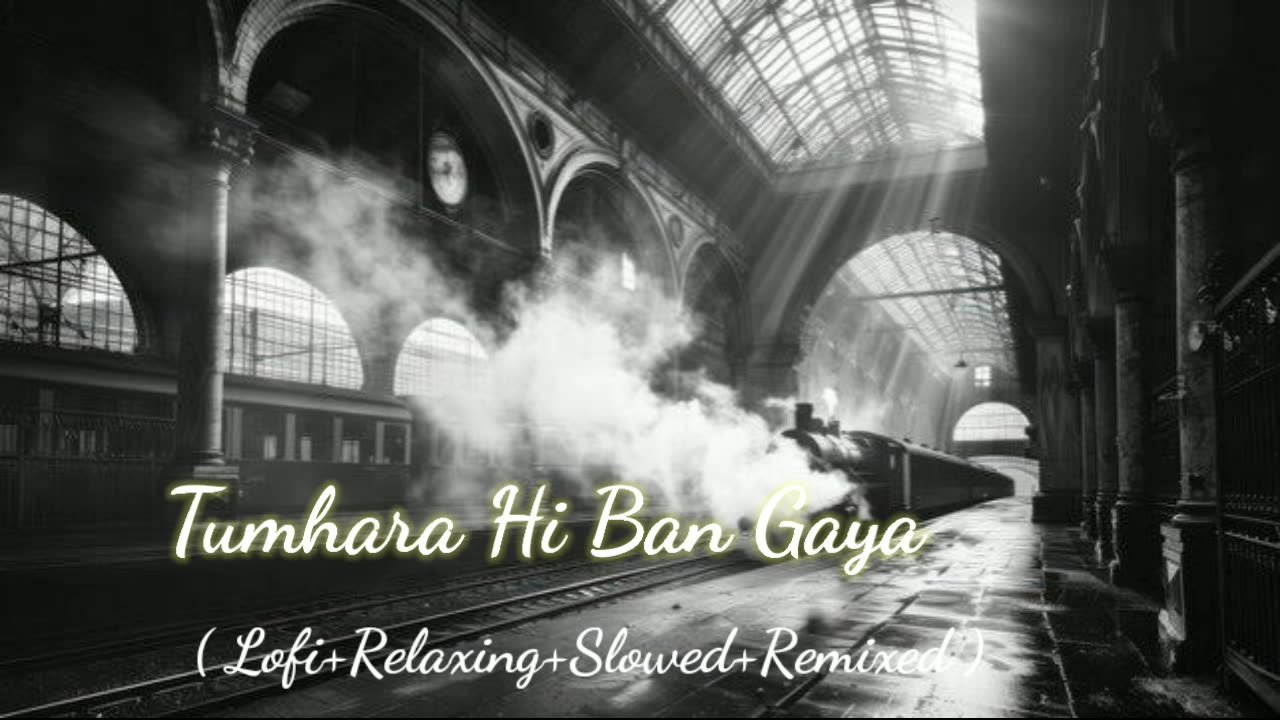 Tumhara Hi Ban Gaya (Lofi+relaxing+slowed+remixed) Rameen Lofi Production