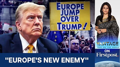 Why Nearly Half of Europe Now Calls Donald Trump an "Enemy" | Vantage With Palki Sharma