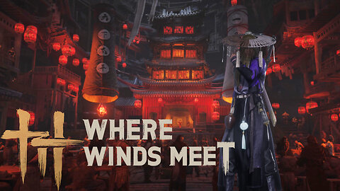 🔴Where Winds Meet - Bounty Hunting and Boss Fights!