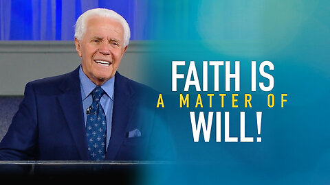 Faith is a Matter of Will!