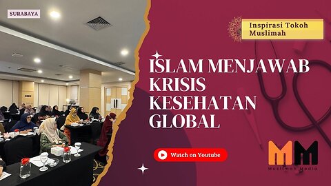 Islam Menjawab Krisis Kesehatan Global | Inspirasi Tokoh Muslimah