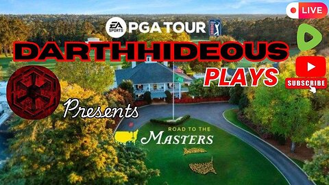 DarthHideous Plays Presents - PGA Tour 2k23 - Road To The Masters