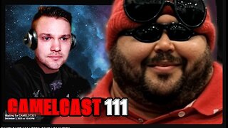 CAMELCAST 111 | CECIL SAYS | IM ANGRY