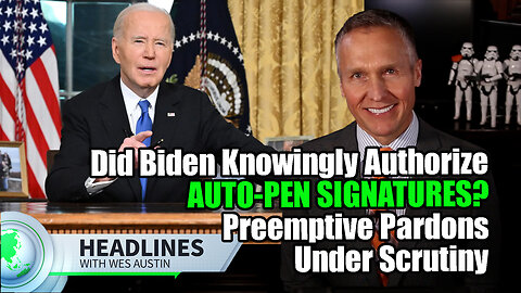 Did Biden Knowingly Authorize Autopen Signatures? Preemptive Pardons Under Scrutiny; SBA Child Loans