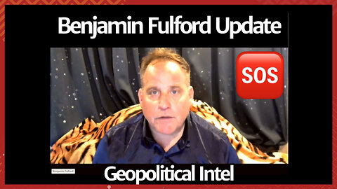 BENJAMIN FULFORD - 🆘 SOS and WHAT HAPPENED TO TRUMP